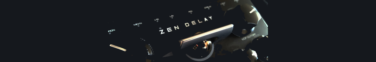 zen delay zen delay